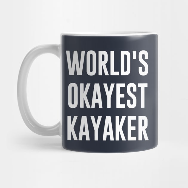 world's okayest kayaker by fabecco